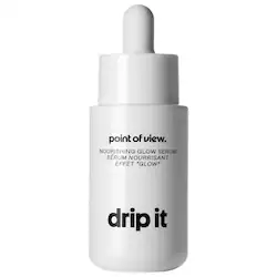 point of view. drip it nourishing glow serum